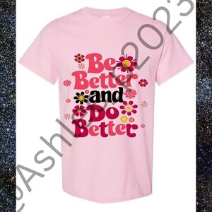 Be Better Unisex Short Or Long Sleeve Shirt